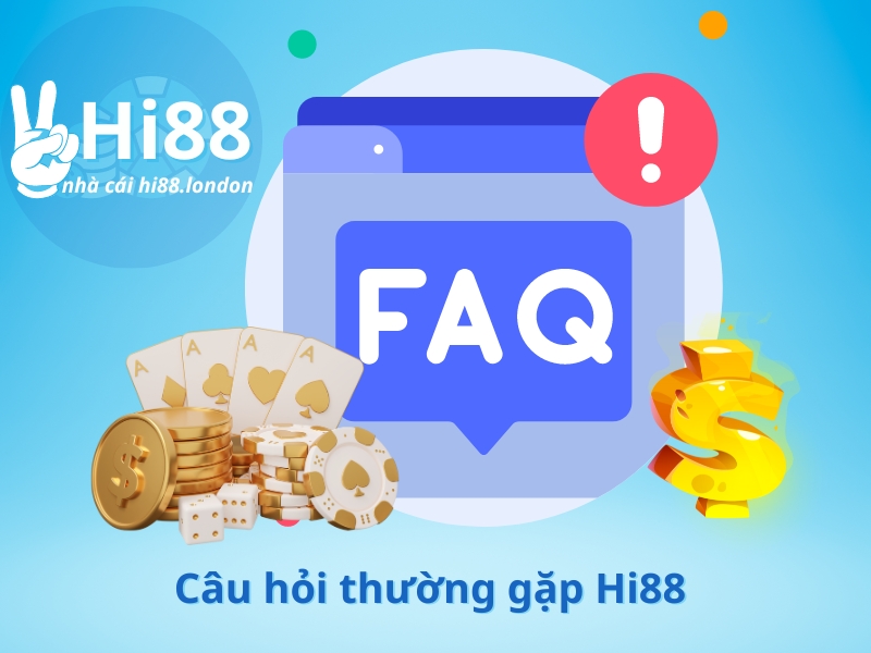 giải đáp FAQ Hi88